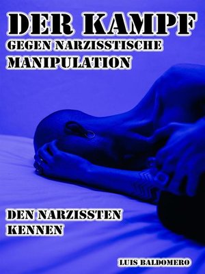 cover image of Der Kampf Gegen Narzisstische Manipulation, den Narzissten Kennen